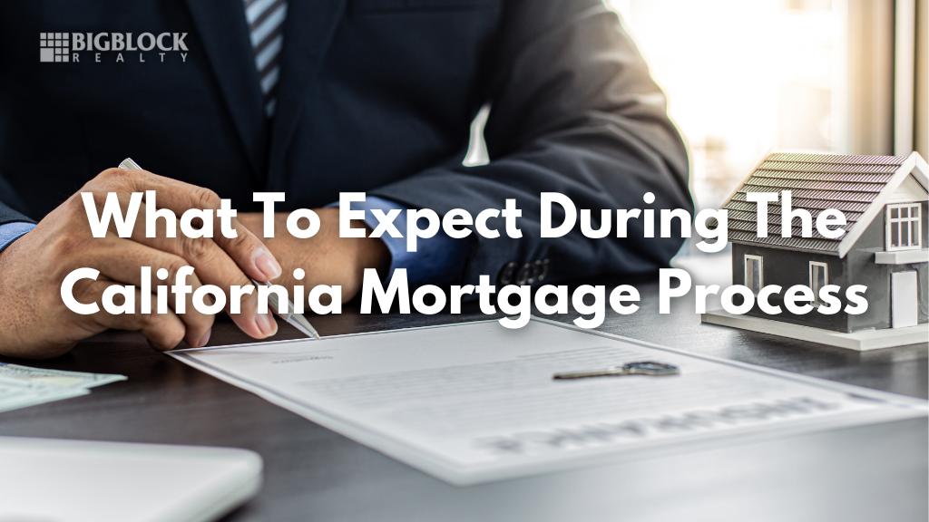 What To Expect During The California Mortgage Process