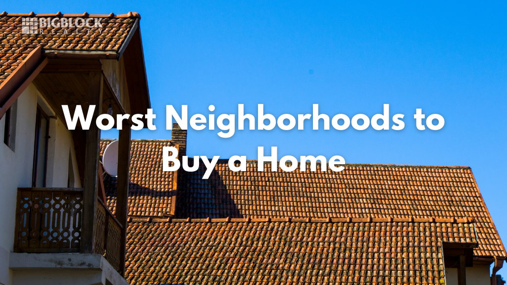 Worst Neighborhoods to Buy a Home