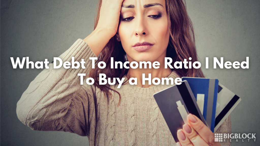 What Debt To Income Ratio I Need To Buy a Home