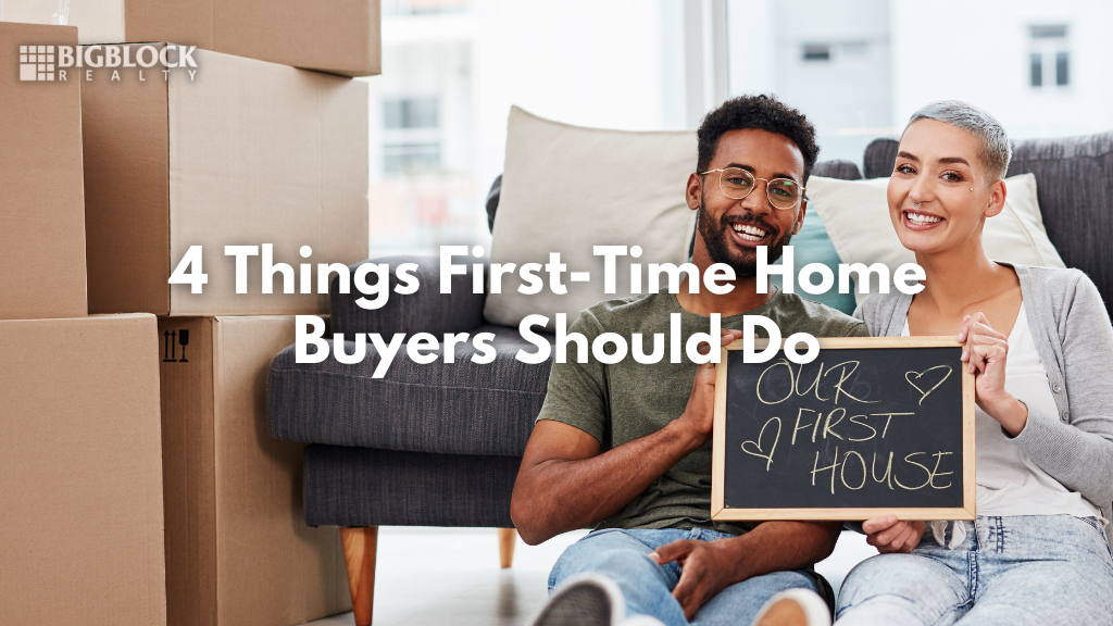 4 Things First-Time Home Buyers Should Do