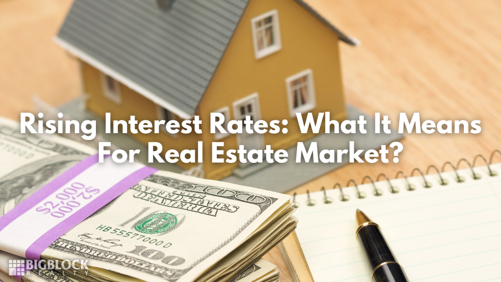 Rising Interest Rates: What It Means For Real Estate Market?