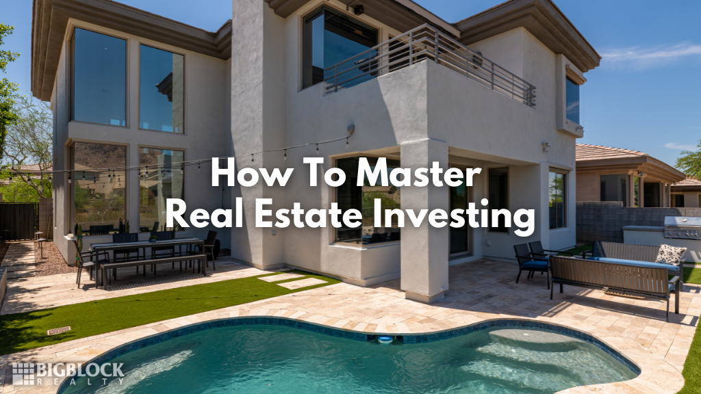 How To Master Real Estate Investing