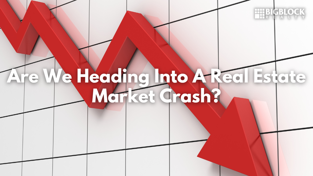 Are We Heading Into A Real Estate Market Crash?